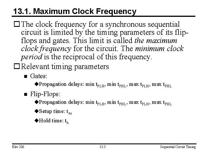 13. 1. Maximum Clock Frequency o The clock frequency for a synchronous sequential circuit