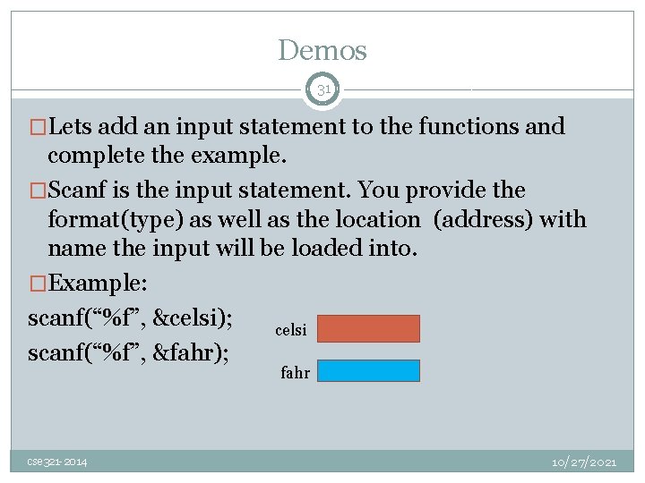 Demos 31 �Lets add an input statement to the functions and complete the example.