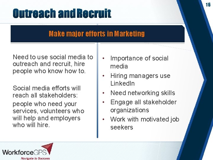 16 Make major efforts in Marketing Need to use social media to outreach and