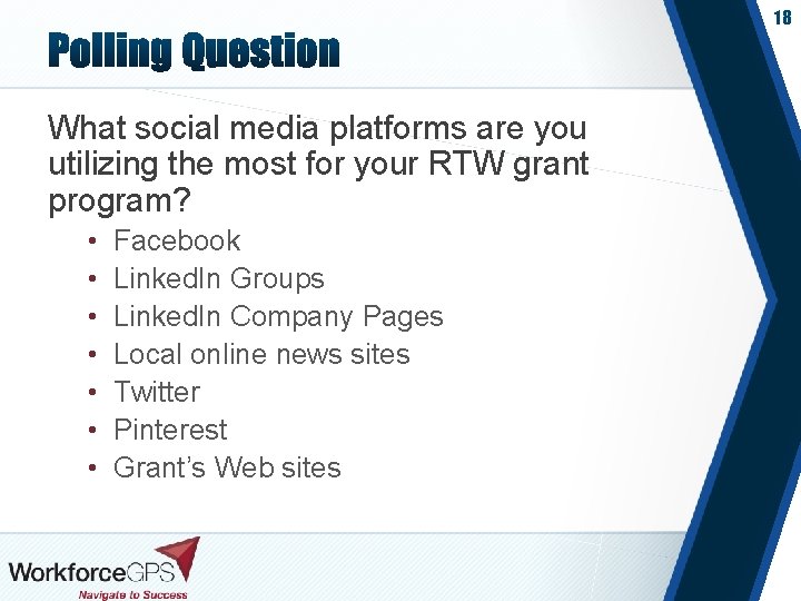 18 What social media platforms are you utilizing the most for your RTW grant