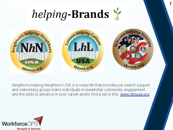 7 Neighbors-helping-Neighbors USA is a nonprofit that provides job search support and networking groups