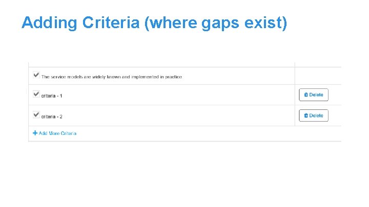 Adding Criteria (where gaps exist) 