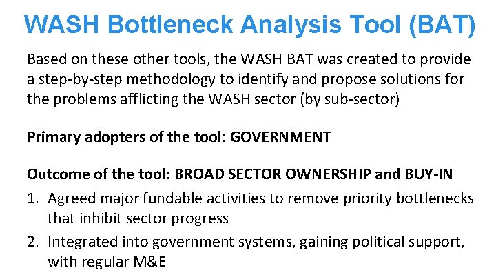 WASH Bottleneck Analysis Tool (BAT) Based on these other tools, the WASH BAT was