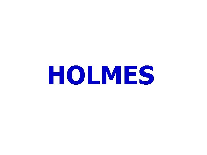 HOLMES 