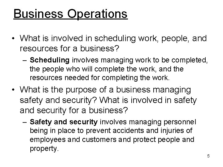 Business Operations • What is involved in scheduling work, people, and resources for a