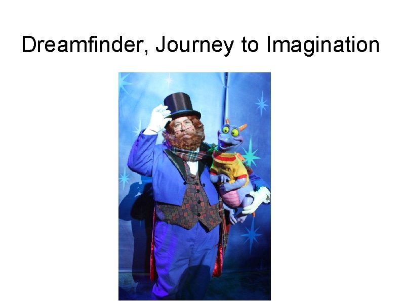 Dreamfinder, Journey to Imagination 