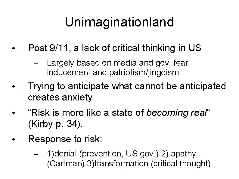 Unimaginationland • Post 9/11, a lack of critical thinking in US – Largely based