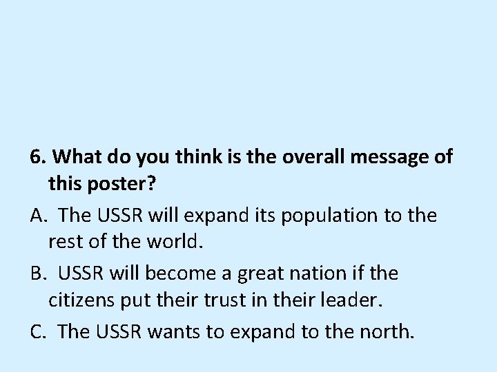 6. What do you think is the overall message of this poster? A. The