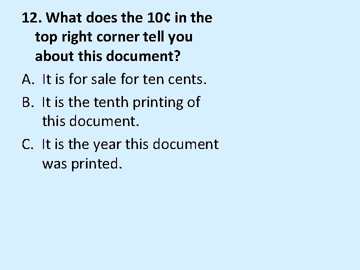 12. What does the 10¢ in the top right corner tell you about this