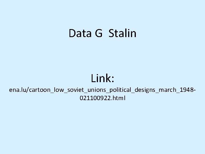 Data G Stalin Link: ena. lu/cartoon_low_soviet_unions_political_designs_march_1948021100922. html 