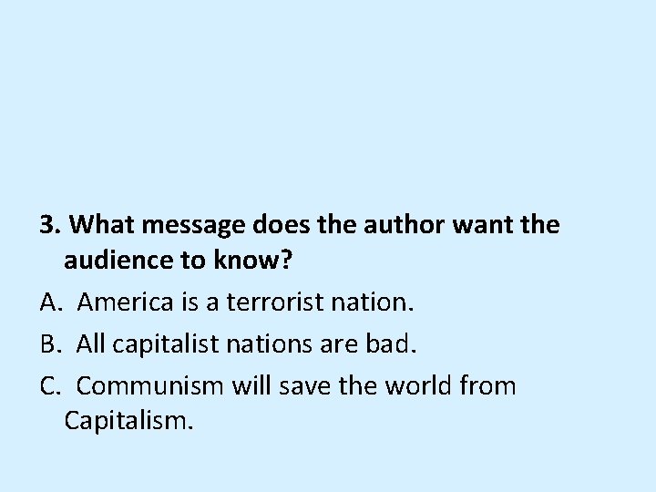 3. What message does the author want the audience to know? A. America is