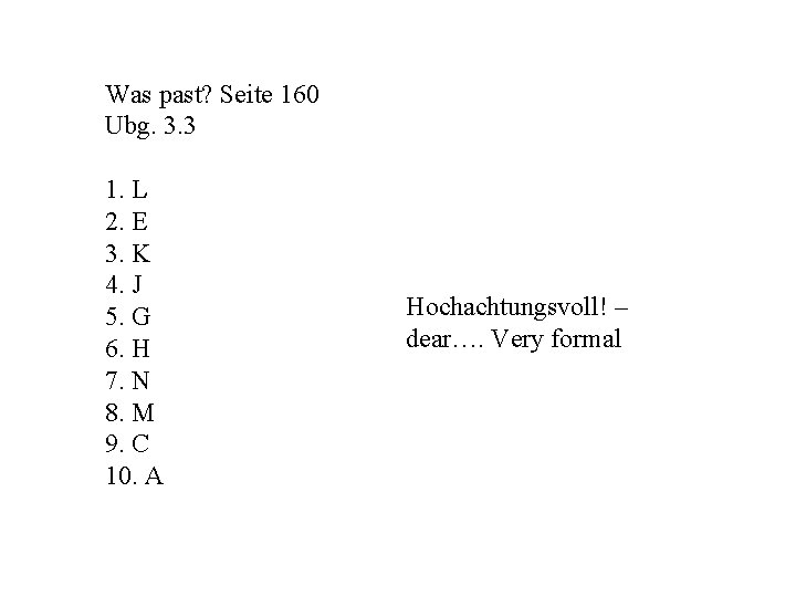 Was past? Seite 160 Ubg. 3. 3 1. L 2. E 3. K 4.