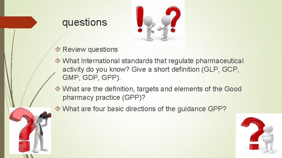 questions Review questions What International standards that regulate pharmaceutical activity do you know? Give