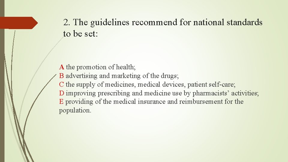2. The guidelines recommend for national standards to be set: A the promotion of