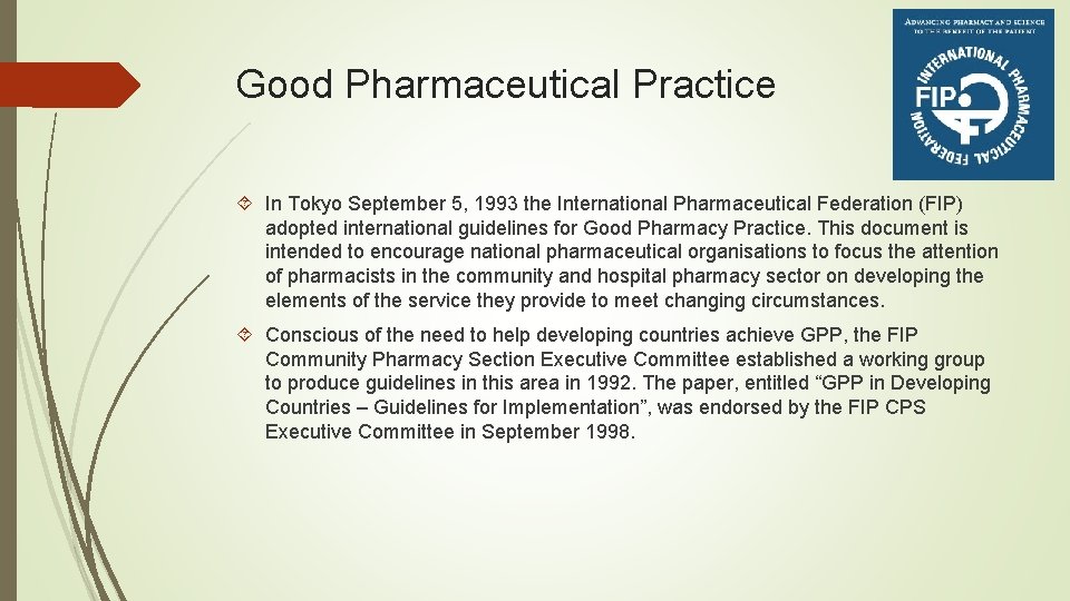 Good Pharmaceutical Practice In Tokyo September 5, 1993 the International Pharmaceutical Federation (FIP) adopted