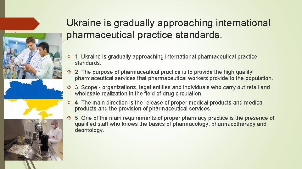 Ukraine is gradually approaching international pharmaceutical practice standards. 1. Ukraine is gradually approaching international