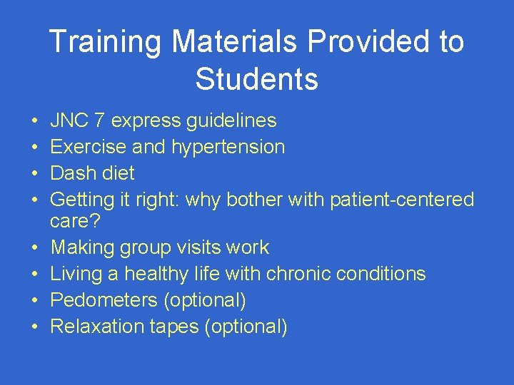 Training Materials Provided to Students • • JNC 7 express guidelines Exercise and hypertension