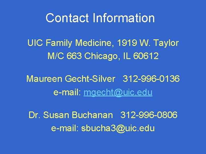 Contact Information UIC Family Medicine, 1919 W. Taylor M/C 663 Chicago, IL 60612 Maureen