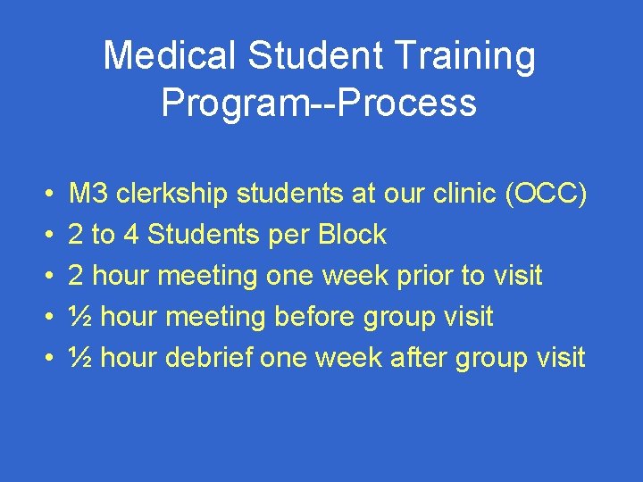 Medical Student Training Program--Process • • • M 3 clerkship students at our clinic