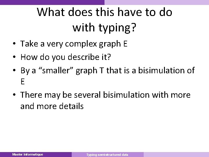 What does this have to do with typing? • Take a very complex graph