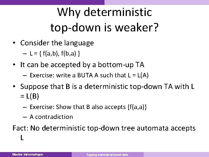 Why deterministic top-down is weaker? • Consider the language – L = { f(a,