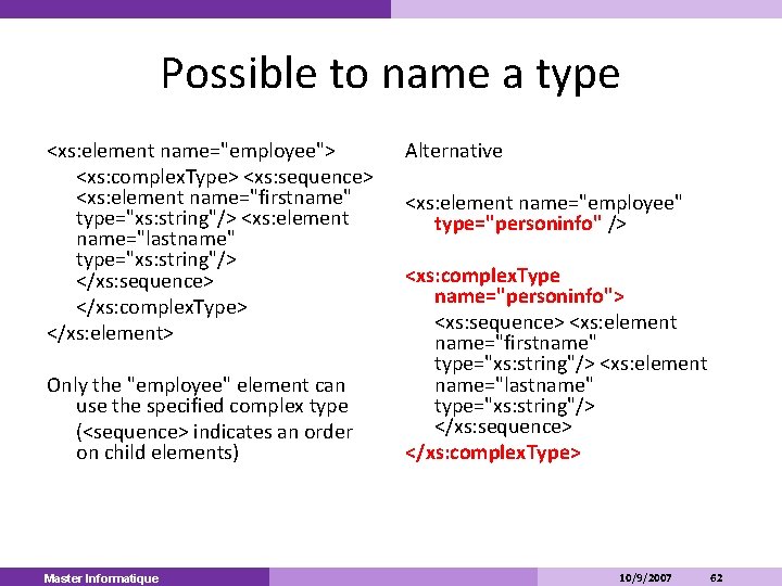 Possible to name a type <xs: element name="employee"> <xs: complex. Type> <xs: sequence> <xs: