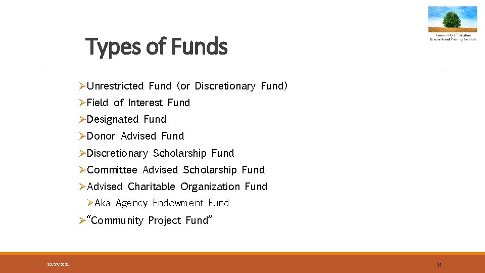 Types of Funds ØUnrestricted Fund (or Discretionary Fund) ØField of Interest Fund ØDesignated Fund