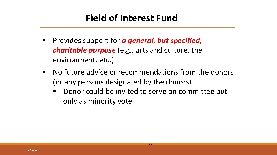 Field of Interest Fund § Provides support for a general, but specified, charitable purpose
