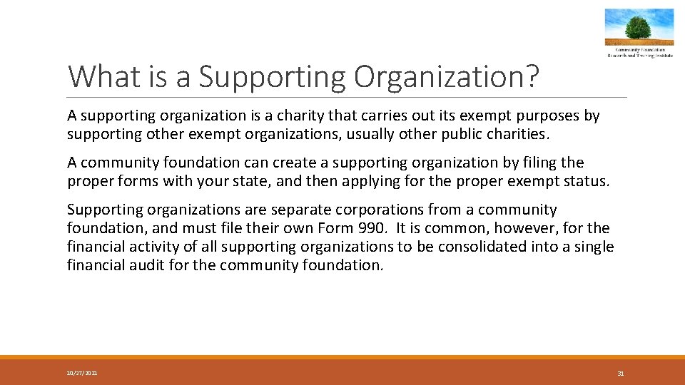 What is a Supporting Organization? A supporting organization is a charity that carries out