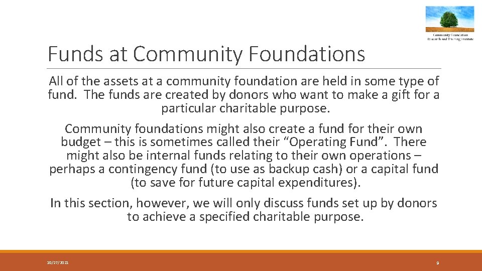Funds at Community Foundations All of the assets at a community foundation are held