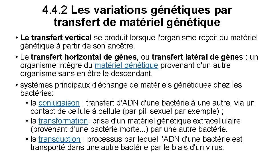 4. 4. 2 Les variations génétiques par transfert de matériel génétique • Le transfert