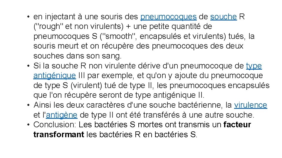  • en injectant à une souris des pneumocoques de souche R ("rough" et