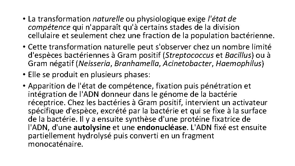  • La transformation naturelle ou physiologique exige l'état de compétence qui n'apparaît qu'à