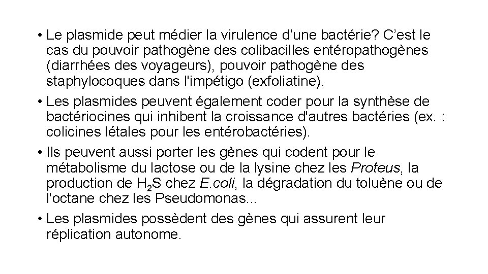  • Le plasmide peut médier la virulence d’une bactérie? C’est le cas du