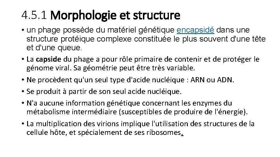 4. 5. 1 Morphologie et structure • un phage possède du matériel génétique encapsidé