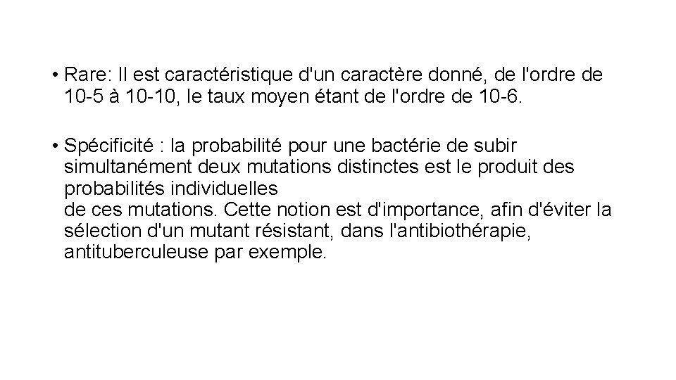  • Rare: Il est caractéristique d'un caractère donné, de l'ordre de 10 -5