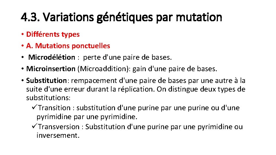 4. 3. Variations génétiques par mutation • Différents types • A. Mutations ponctuelles •