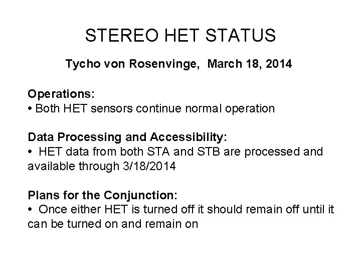 STEREO HET STATUS Tycho von Rosenvinge, March 18, 2014 Operations: • Both HET sensors