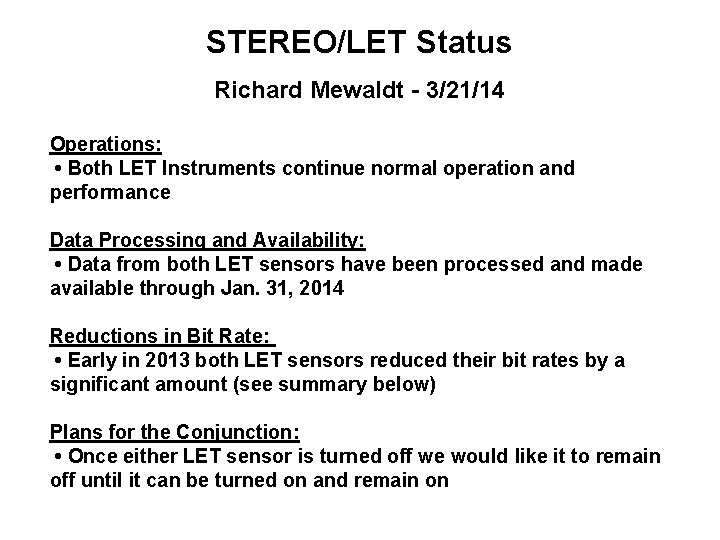 STEREO/LET Status Richard Mewaldt - 3/21/14 Operations: • Both LET Instruments continue normal operation