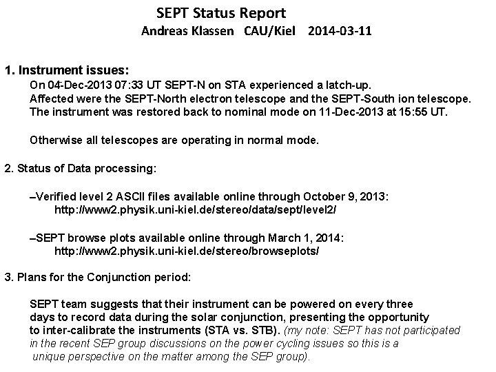 SEPT Status Report Andreas Klassen CAU/Kiel 2014 -03 -11 1. Instrument issues: On 04