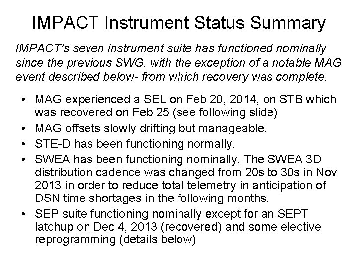 IMPACT Instrument Status Summary IMPACT’s seven instrument suite has functioned nominally since the previous