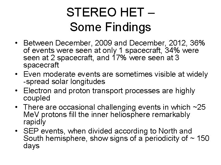 STEREO HET – Some Findings • Between December, 2009 and December, 2012, 36% of