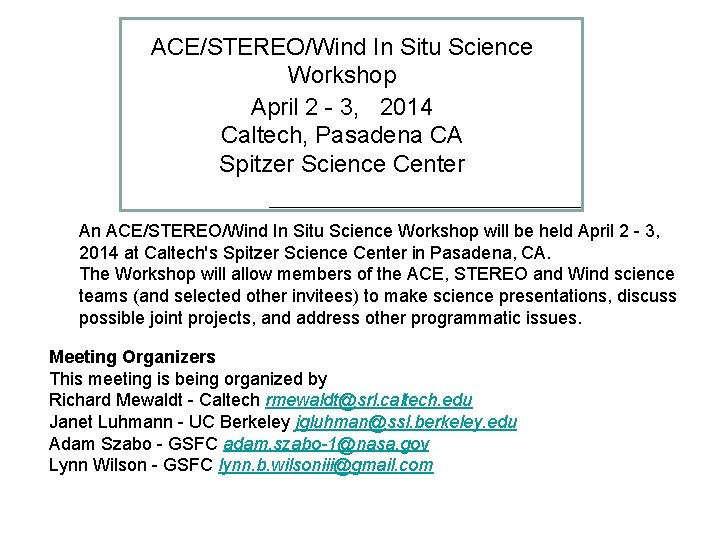 ACE/STEREO/Wind In Situ Science Workshop April 2 - 3, 2014 Caltech, Pasadena CA Spitzer