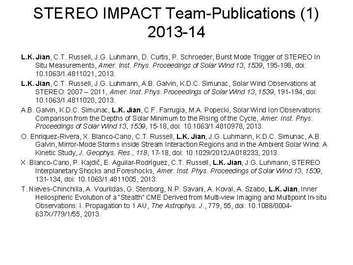 STEREO IMPACT Team-Publications (1) 2013 -14 L. K. Jian, C. T. Russell, J. G.
