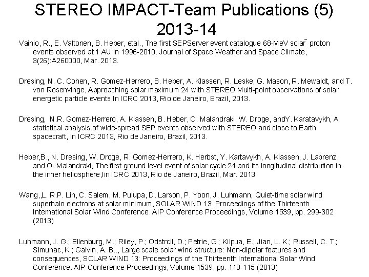 STEREO IMPACT-Team Publications (5) 2013 -14 Vainio, R. , E. Valtonen, B. Heber, etal.