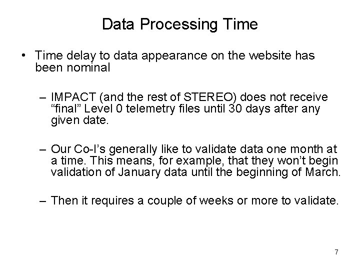 Data Processing Time • Time delay to data appearance on the website has been