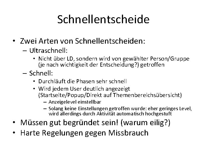 Schnellentscheide • Zwei Arten von Schnellentscheiden: – Ultraschnell: • Nicht über LD, sondern wird