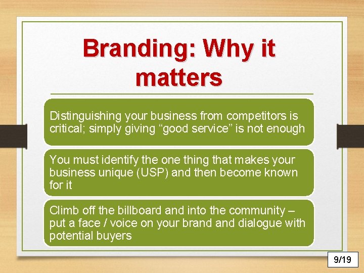 Branding: Why it matters Distinguishing your business from competitors is critical; simply giving “good