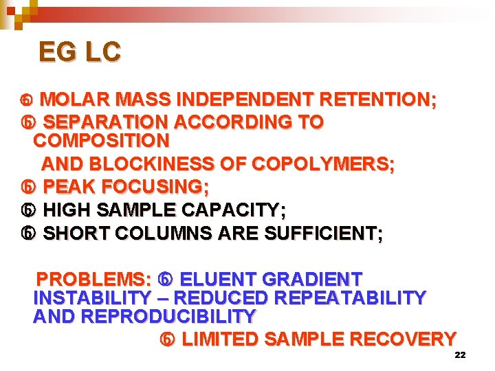 EG LC MOLAR MASS INDEPENDENT RETENTION; SEPARATION ACCORDING TO COMPOSITION AND BLOCKINESS OF COPOLYMERS;