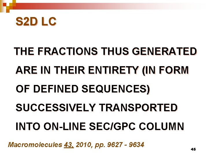 S 2 D LC THE FRACTIONS THUS GENERATED ARE IN THEIR ENTIRETY (IN FORM